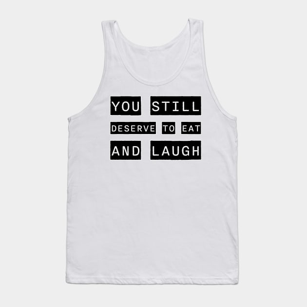 Vash Stampede You Deserve to Eat and Laugh Quote Tank Top by Owlhana